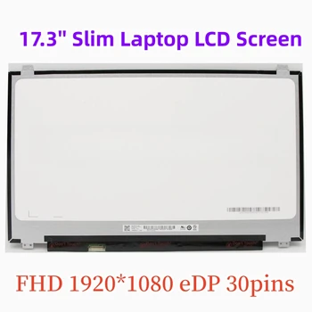 17,3-дюймовый Тонкий ЖК-экран для ноутбука EDP 30Pin FHD IPS B173HAN01.0 B173HAN01.7 LP173WF4-SPF1 SPF5 SPF6 SPF7 N173HCE E31 LTN173HL01